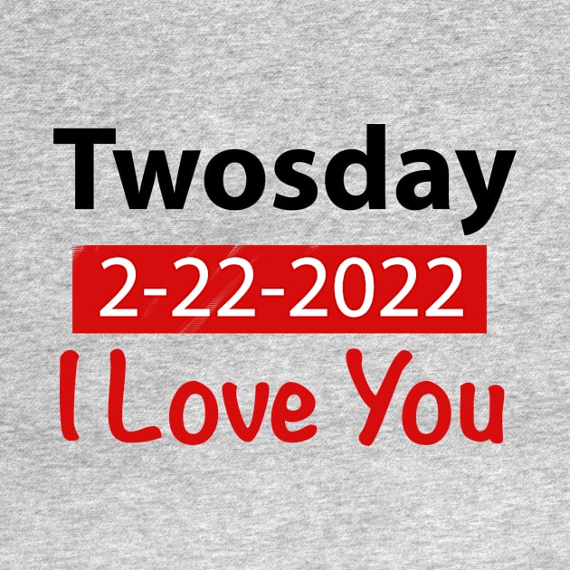 Twosday I love You 2-22-2022 Gift by FoolDesign